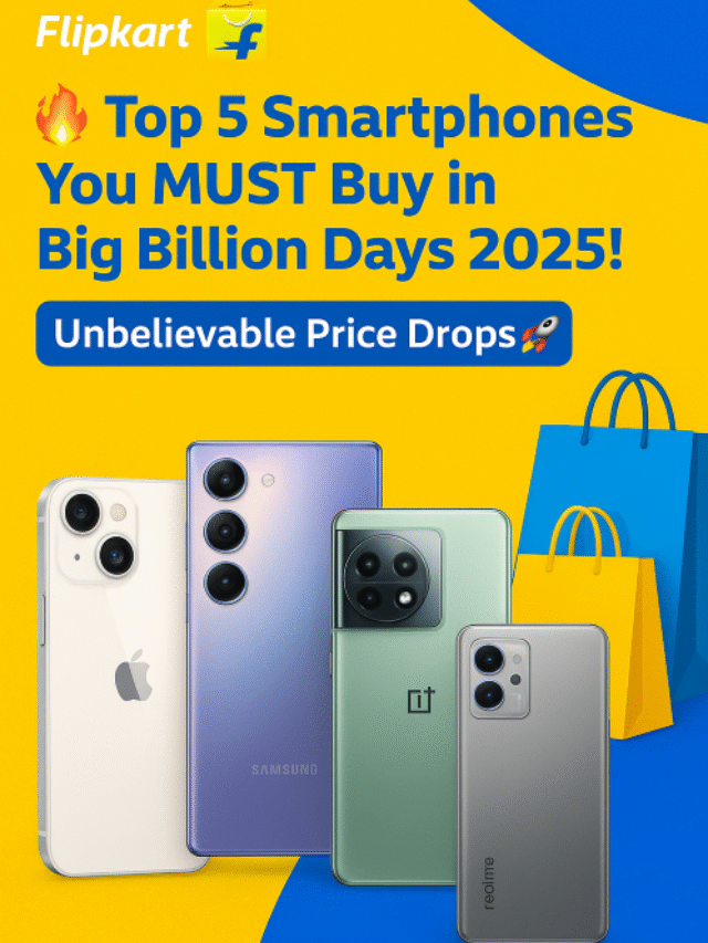 Top 5 Smartphones You MUST Grab in Big Billion Days 2025